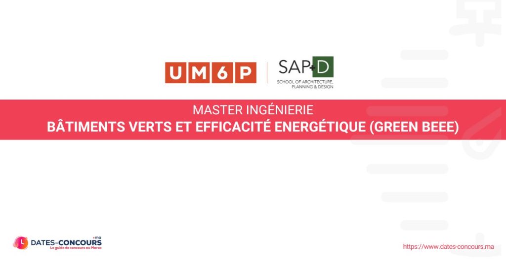 Master Ingénierie des Bâtiments Verts et Efficacité Energétique (SAP+D - UM6P) | Dates-concours.ma
