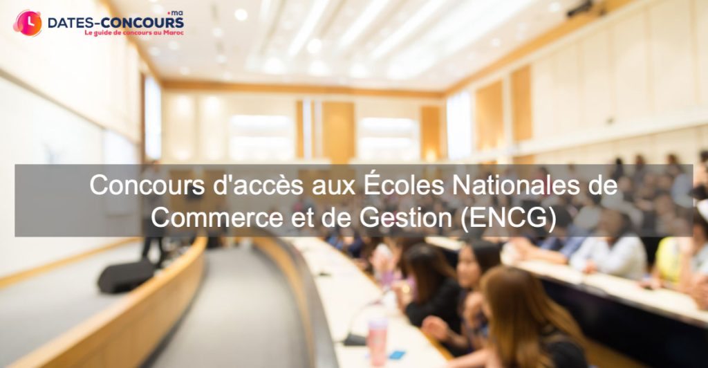 Concours d'accès aux Écoles Nationales de Commerce et de Gestion (ENCG) - 2023/2024
