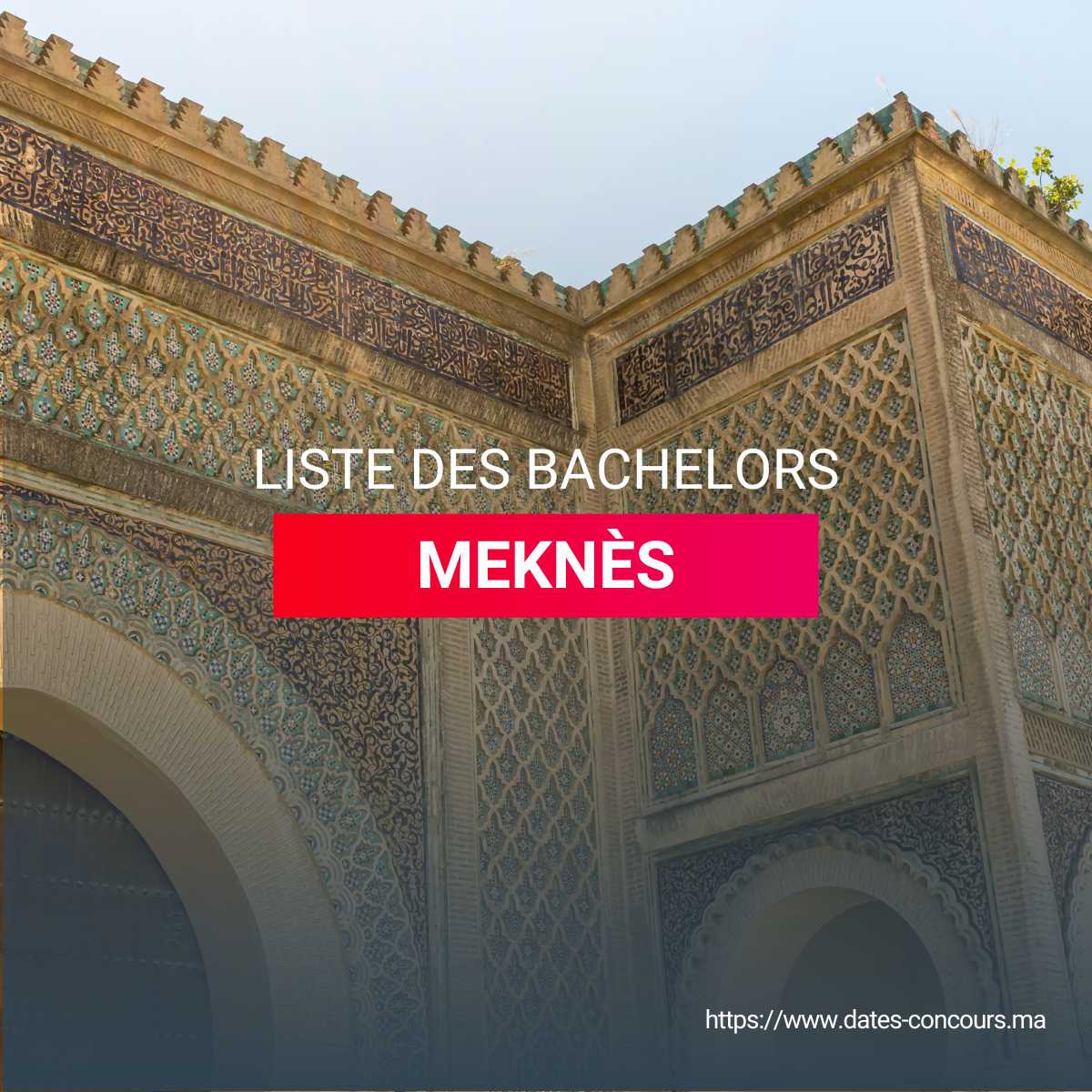 Liste des bachelors Meknes I DATESCONCOURS.MA