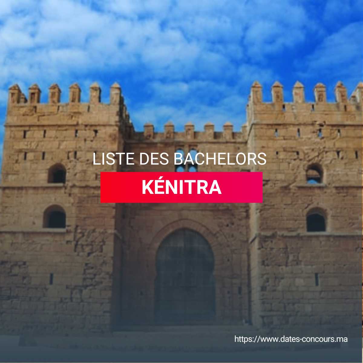 Liste des bachelors kénitra I DATESCONCOURS.MA