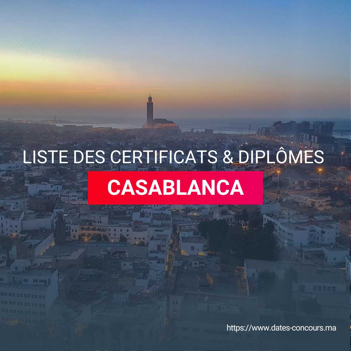 Liste des certificats & diplômes à CASABLANCA I DATESCONCOURS.MA