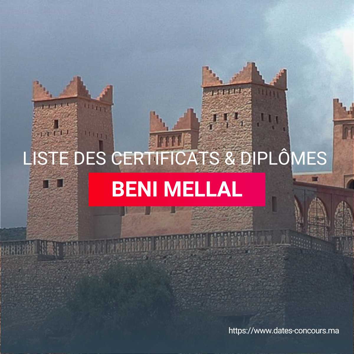 Liste des certificats et diplomes beni mellal I DATESCONCOURS.MA