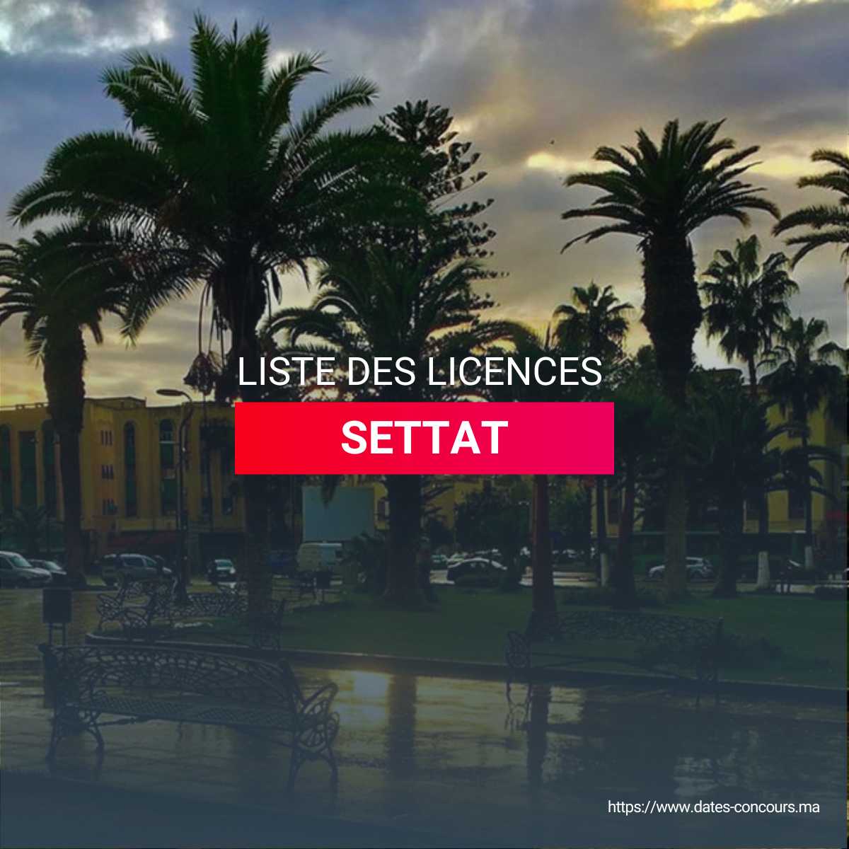 LISTE DES LICENCES SETTAT I DATESCONCOURS.MA